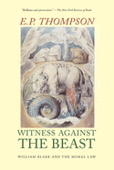 Witness Against the Beast: William Blake and the Moral Law