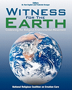 Witness For The Earth: Coalescing the Religious Environmental Movement