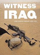 Witness Iraq: A War Journal: February - April 2003