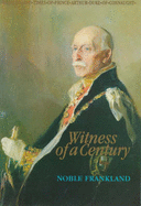 Witness of a Century: Life and Times of Prince Arthur, Duke of Connaught (1850-1942)
