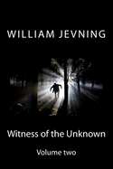 Witness of the unknown: volume two