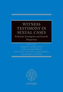 Witness Testimony in Sexual Cases: Evidential, Investigative and Scientific Perspectives