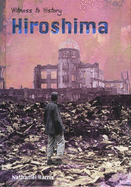 Witness to History: Hiroshima Hardback