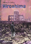 Witness to History: Hiroshima Paperback - 