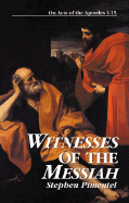 Witnesses of the Messiah: On Acts of the Apostles 1-15