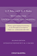 Wittgenstein: Understanding and Meaning: Volume 1 of an Analytical Commentary on the Philosophical Investigations, Part II: Exegesis 1-184