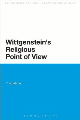 Wittgenstein's Religious Point of View - Labron, Tim, Dr.