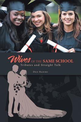 Wives of the Same School: Tributes and Straight Talk - Badiru, Deji