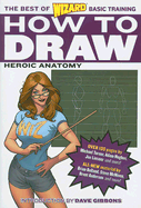 Wizard How to Draw: Heroic Anatomy - Wizard Entertainment (Creator), and Gibbons, Dave (Introduction by)