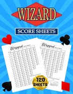 Wizard Score Sheets: 120 Large Score Pads for Scorekeeping - Wizard Score Cards - Wizard Score Pads with Size 6 x 9 inches