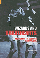 Wizards and Bravehearts: A History of the Scottish National Side