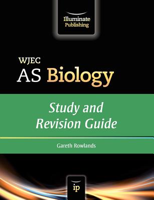 WJEC AS Biology - Study and Revision Guide - Rowlands, Gareth