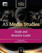 WJEC AS Media Studies: Study and Revision Guide - Bell, Christine