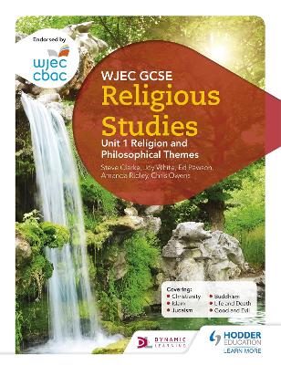 WJEC GCSE Religious Studies: Unit 1 Religion and Philosophical Themes - White, Joy, and Owens, Chris, and Pawson, Ed