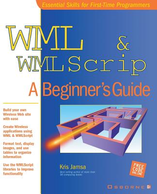 WML & WMLScript: A Beginner's Guide - Jamsa, Kris, Dr. (Conductor)