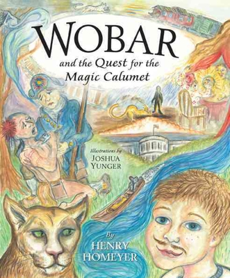 Wobar and the Quest for the Magic Calumet - Homeyer, Henry
