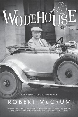 Wodehouse: A Life - McCrum, Robert