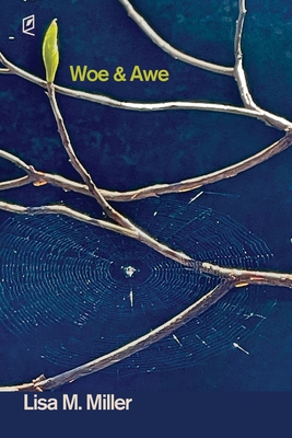 Woe & Awe - Miller, Lisa M