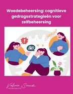 Woedebeheersing: cognitieve gedragsstrategie?n voor zelfbeheersing