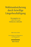 Wohlstandssicherung durch freiwillige L?ngerbesch?ftigung: Juristische und konomische Fragen der Pensionierung von Universit?tsprofessoren