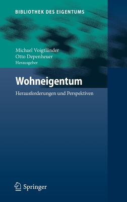 Wohneigentum: Herausforderungen Und Perspektiven - Voigtl?nder, Michael (Editor), and Depenheuer, Otto (Editor)