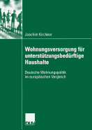 Wohungsversorgung Fr Untersttzungsbedrftige Haushalte: Deutsche Wohnungspolitik Im Europischen Vergleich