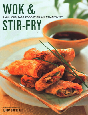 Wok & Stir Fry: Fabulous fast food with Asian flavours - Doeser, Linda (Editor)
