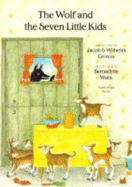 Wolf and the Seven Little Kids - Grimm, Jacob Ludwig Carl, and Watts, B, and Grimm, J