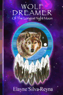 Wolf Dreamer of the Longest Night Moon