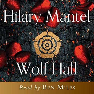 Wolf Hall - Mantel, Hilary, and Miles, Ben (Read by)