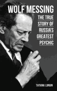Wolf Messing: The True Story of Russia's Greatest Psychic