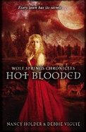 Wolf Springs Chronicles: Hot Blooded: Book 2