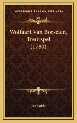 Wolfaart Van Borselen, Treurspel (1780) - Fokke, Jan