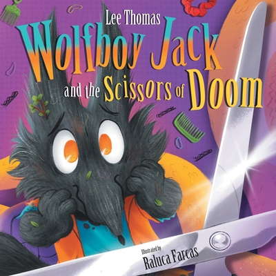 Wolfboy Jack and the Scissors of Doom - Thomas, Lee