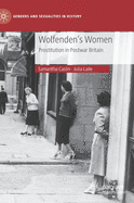 Wolfenden's Women: Prostitution in Post-War Britain