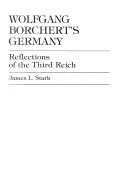 Wolfgang Borchert's Germany: Reflections of the Third Reich