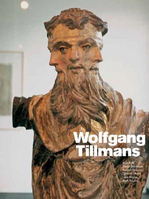 Wolfgang Tillmans - Ault, Julie, and Birnbaum, Daniel, and Molon, Dominic