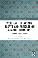 Wolfhart Heinrichs Essays and Articles on Arabic Literature: General Issues, Terms