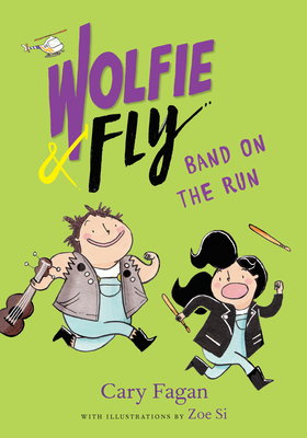 Wolfie and Fly: Band on the Run - Fagan, Cary