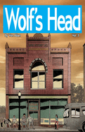 Wolf's Head Volume 3 - An Original Graphic Novel Series: In agony over the death of her mom, Lauren is forced come up with the money for her mom's funeral. Shortly after, Lauren is confronted by the vile corporate forces that will stop at nothing to...