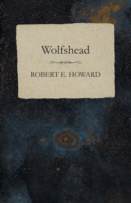 Wolfshead - Howard, Robert E