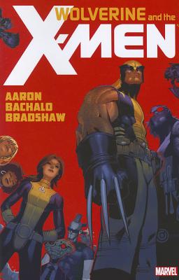 Wolverine and the X-Men, Volume 1 - Aaron, Jason (Text by)