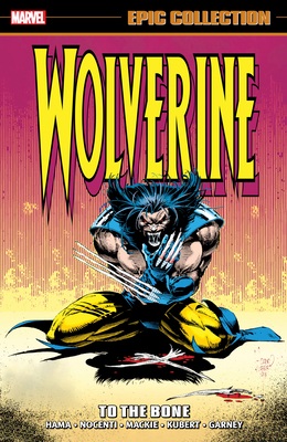 Wolverine Epic Collection: To the Bone - Hama, Larry, and Kubert, Adam