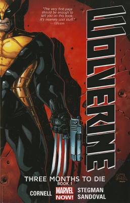 Wolverine: Three Months to Die Book 1 - Cornell, Paul (Text by)