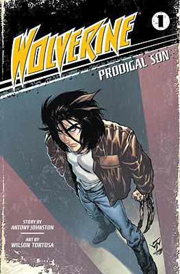 Wolverine, Volume 1: Prodigal Son - Johnston, Antony