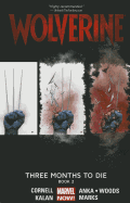 Wolverine Volume 2: Three Months to Die Book 2