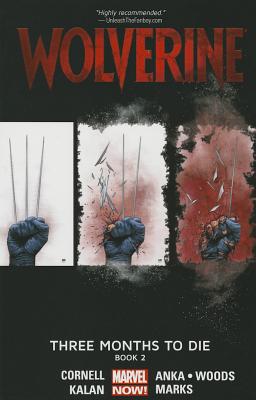 Wolverine Volume 2: Three Months to Die Book 2 - Cornell, Paul (Text by)