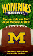 Wolverines Handbook: Stories, Stats and Stuff about Michigan Football - Borton, John, and Dodd, Paul, and Carr, Lloyd (Foreword by)