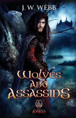 Wolves and Assassins - Webb, J.W., and Garland, Roger