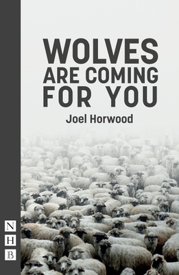 Wolves Are Coming For You - Horwood, Joel